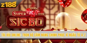 Tài Xỉu Online Z188 - Luật Chơi Và Chiến Thuật Thắng Lớn
